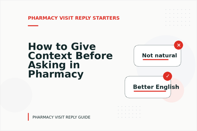 How to Give Context Before Asking in Pharmacy Visit Reply English