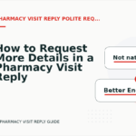 How to Request More Details in a Pharmacy Visit Reply