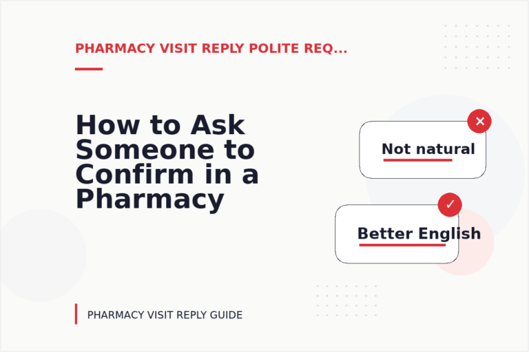 How to Ask Someone to Confirm in a Pharmacy Visit Reply