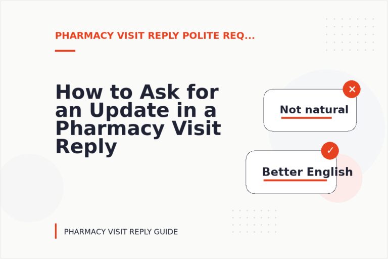 How to Ask for an Update in a Pharmacy Visit Reply