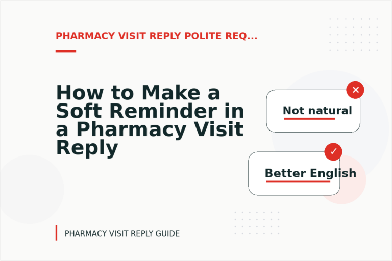 How to Make a Soft Reminder in a Pharmacy Visit Reply