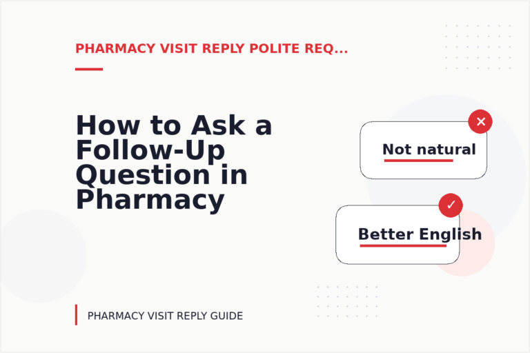 How to Ask a Follow-Up Question in Pharmacy Visit Reply English