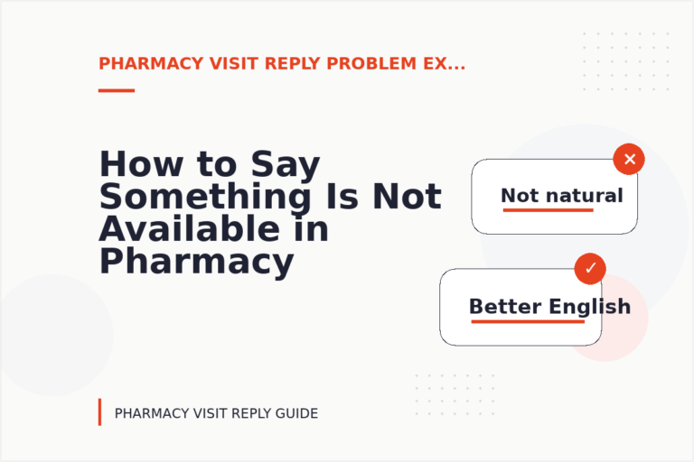 How to Say Something Is Not Available in Pharmacy Visit Reply English