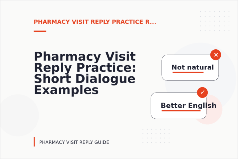 Pharmacy Visit Reply Practice: Short Dialogue Examples