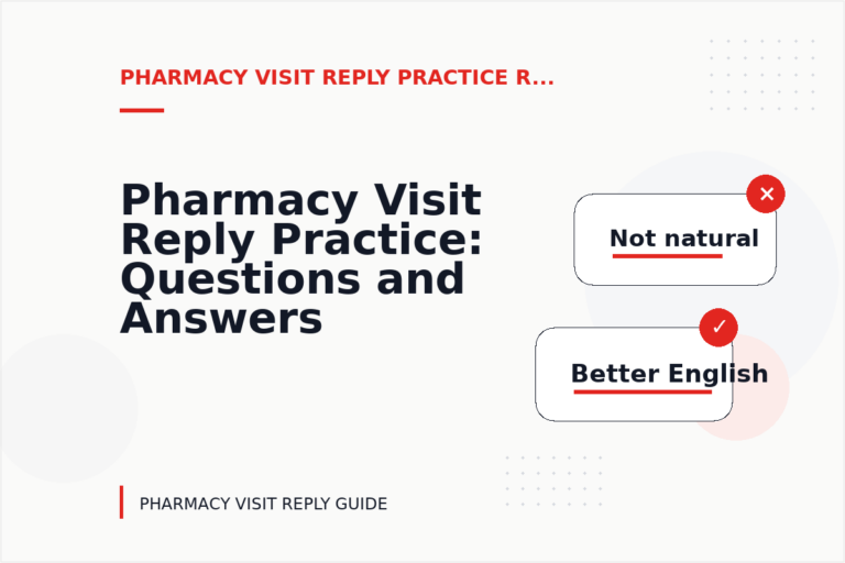 Pharmacy Visit Reply Practice: Questions and Answers